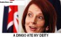 Australia's Ousted Prime MinisterJulia Gillard - Atheist - A dingo ate my deity!