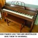 What is my old piano worth?  Probably Nothing!